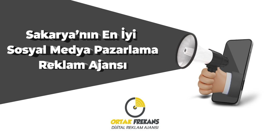 sakarya-en-iyi-sosyal-medya-pazarlama-reklam-ajansi
