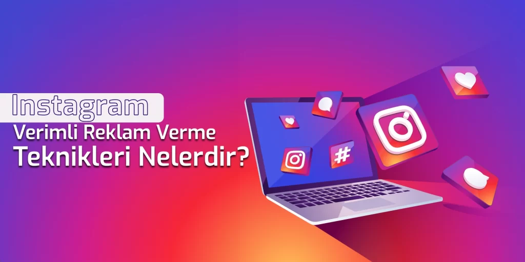 instagram-verimli-reklam-verme-teknikleri-nelerdir
