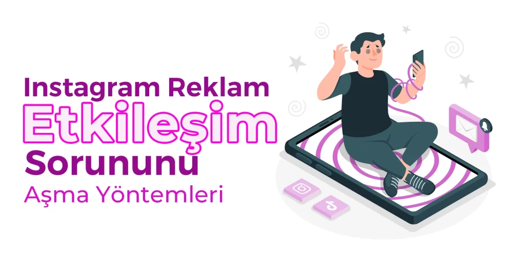 instagram-reklam-etkilesim-sorunu-asma-yöntemleri