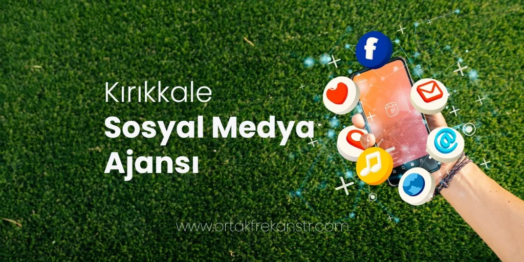 Kırıkkale Sosyal Medya Ajansı 6 kirikkale-sosyal-medya-ajansi