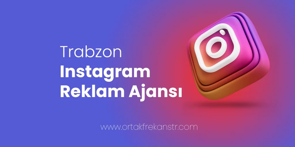 trabzon-instagram-reklam-ajansi