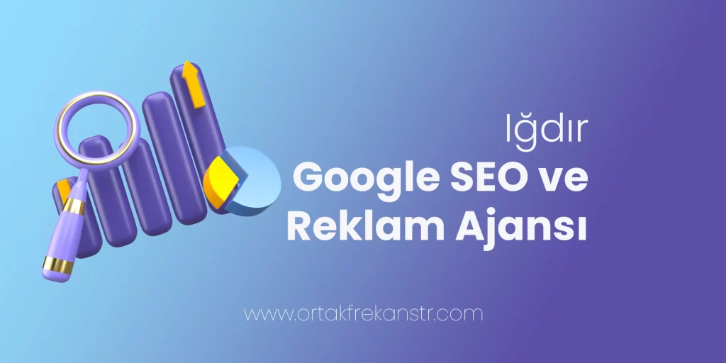 igdir-google-seo-ve-reklam-ajansi