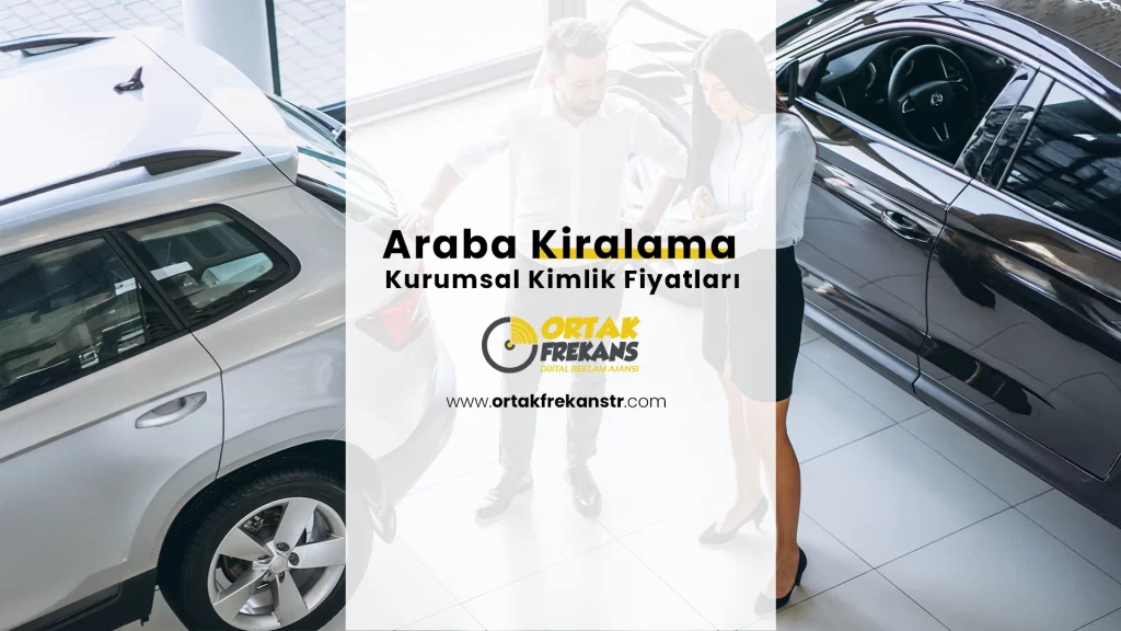 araba-kiralama-kurumsal-kimlik-fiyatlari