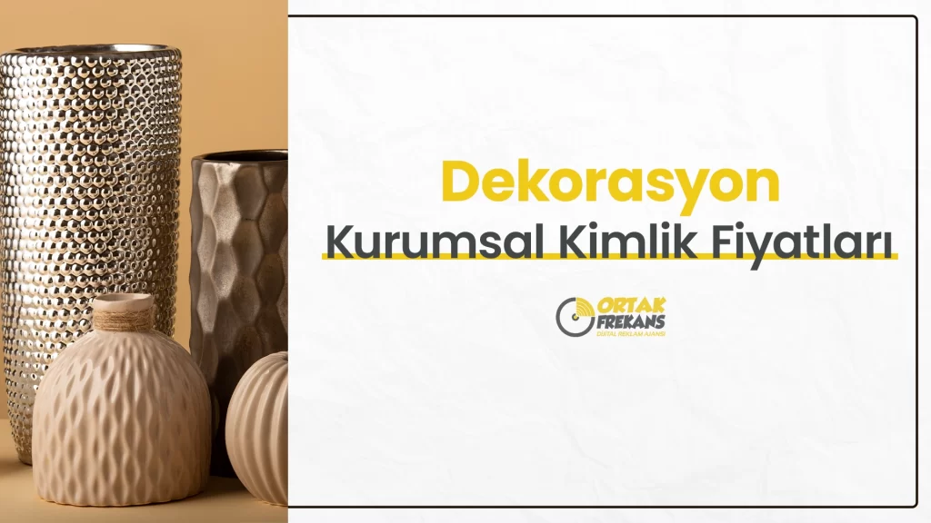 dekorasyon-kurumsal-kimlik-fiyatlari