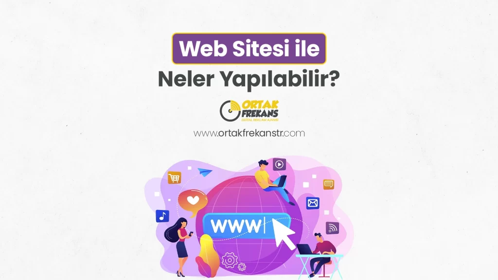 web-siteleri-ile-neler-yapilabilir