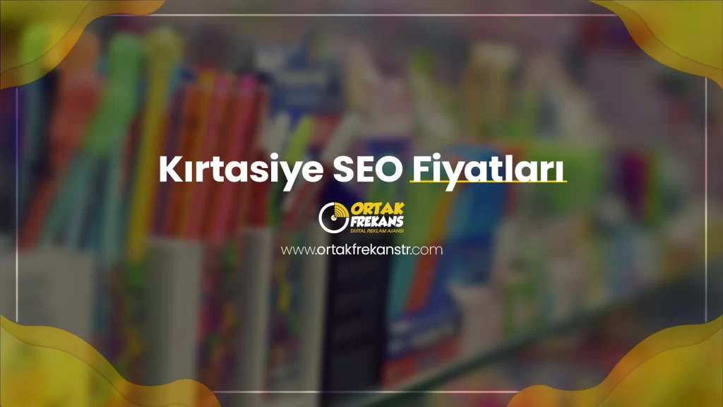 kirtasiye-seo-fiyatlari