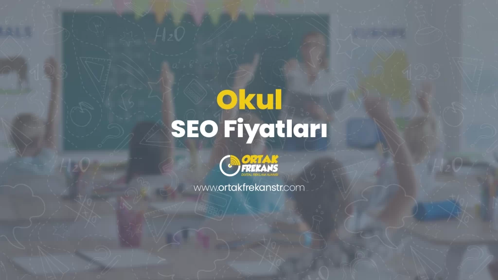 okul-seo-fiyatlari