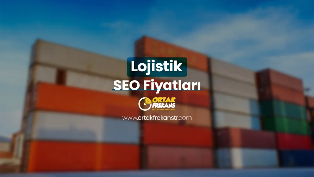 lojistik-seo-fiyatlari