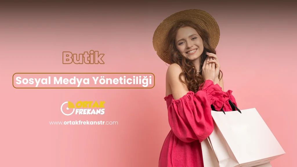 butik-sosyal-medya-yoneticiligi