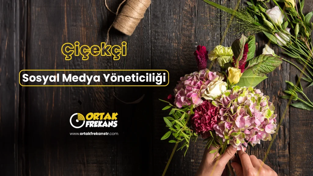 cicekci-sosyal-medya-yoneticiligi