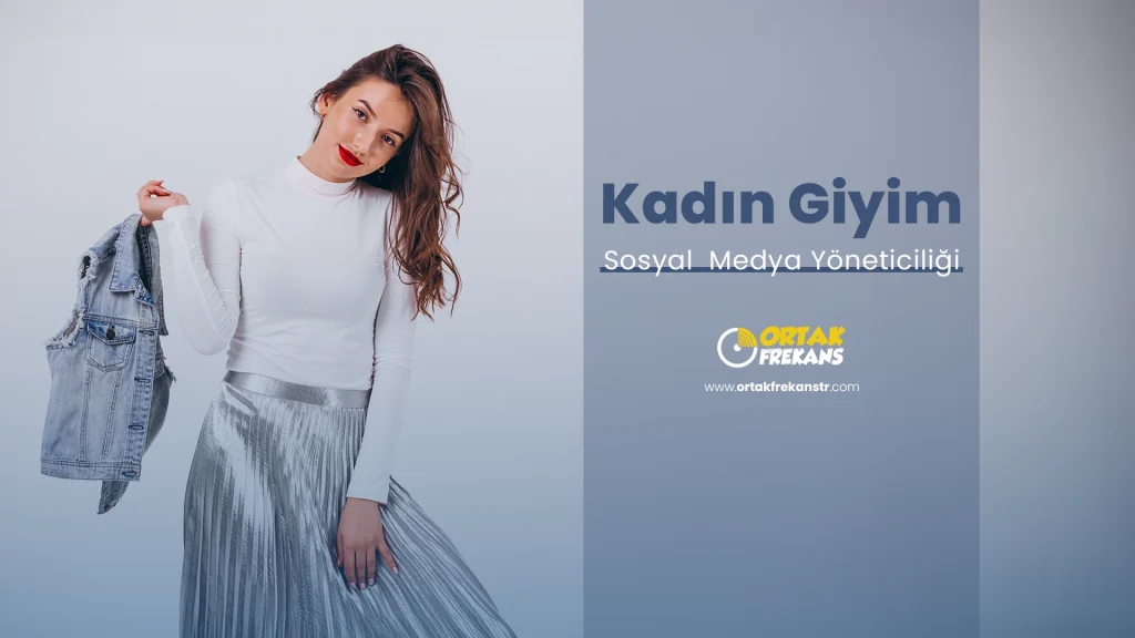 kadin-giyim-sosyal-medya-yoneticiligi