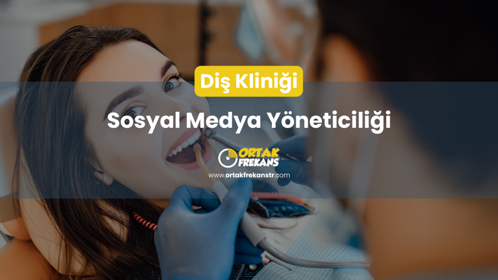 dis-klinigi-sosyal-medya-yoneticiligi
