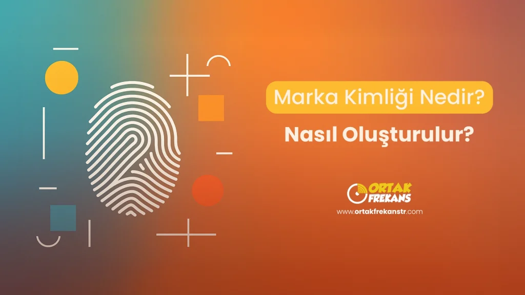 marka-kimligi-nedir-nasil-olusturulur