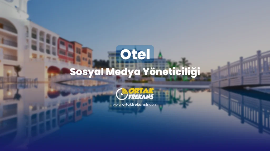 otel-sosyal-medya-yoneticiligi