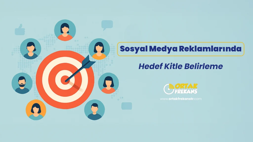 sosyal-medya-reklamlarinda-hedef-kitle-belirleme